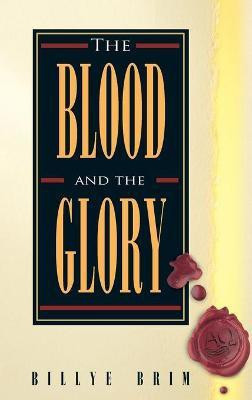 The Blood and the Glory(English, Hardcover, Brim Billye)