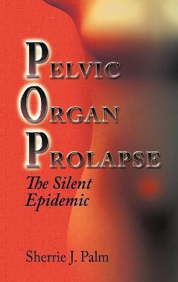 Pelvic Organ Prolapse(English, Hardcover, Palm Sherrie)