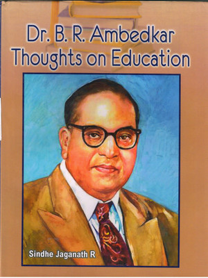 Dr B.R. Ambedkar Thoughts On Education(Hardcover, Sindhe Jaganath R)