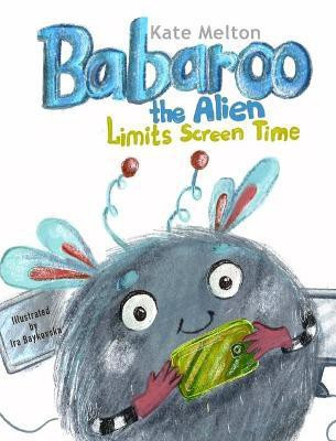 Babaroo the Alien Limits Screen Time(English, Hardcover, Melton Kate)