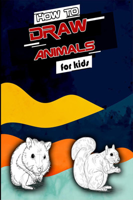 How to Draw Animals for Kids(English, Paperback, Mina Chopade)