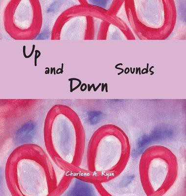 Up and Down Sounds(English, Hardcover, Ryan Charlene)