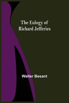The Eulogy of Richard Jefferies(English, Paperback, Besant Walter)