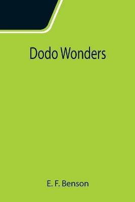 Dodo Wonders(English, Paperback, E F Benson)