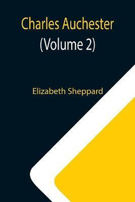 Charles Auchester (Volume 2)(English, Paperback, Sheppard Elizabeth)