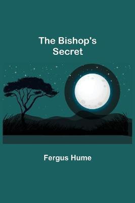 The Bishop's Secret(English, Paperback, Hume Fergus)