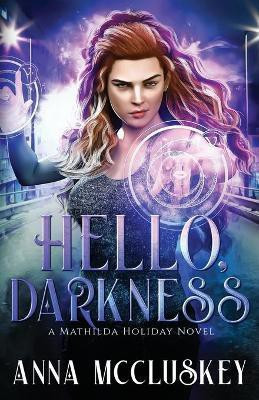 Hello, Darkness(English, Paperback, McCluskey Anna)