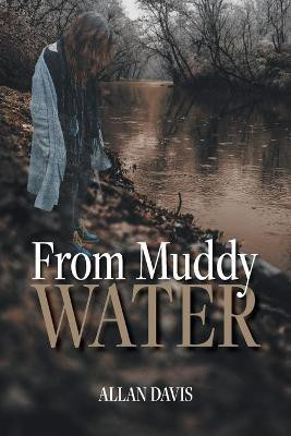 From Muddy Water(English, Paperback, Davis Allan)