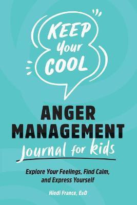 Keep Your Cool(English, Paperback, EdD Hiedi France)