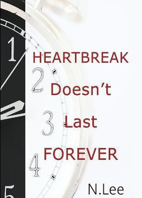 Heartbreak Doesn't Last Forever(English, Paperback, Lee N.)