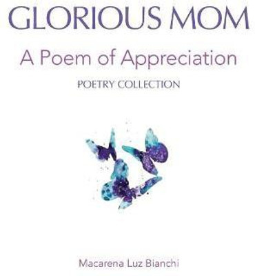 Glorious Mom(English, Hardcover, Bianchi Macarena Luz)