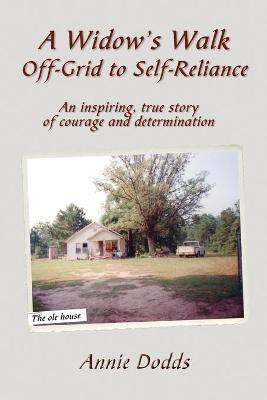 A Widow's Walk Off-Grid to Self-Reliance(English, Paperback, Dodds Anne)