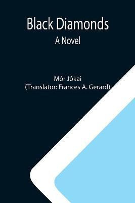 Black Diamonds(English, Paperback, Jokai Mor)