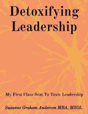 Detoxifying Leadership(English, Paperback, Graham Anderson Suzanne)