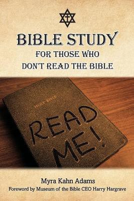 Bible Study For Those Who Don't Read The Bible(English, Paperback, Adams Myra Kahn)