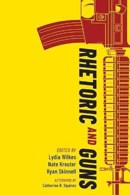 Rhetoric and Guns(English, Paperback, unknown)