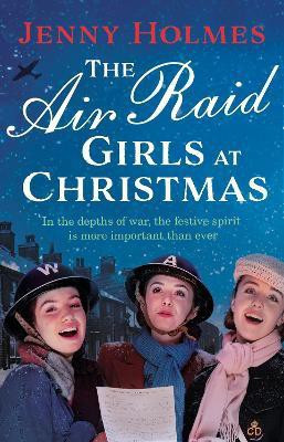 The Air Raid Girls at Christmas(English, Hardcover, Holmes Jenny)