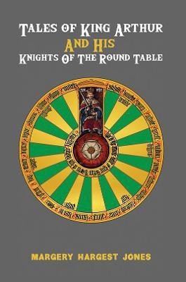 Tales of King Arthur And His Knights of the Round Table(English, Paperback, Jones Margery Hargest)