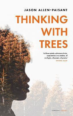 Thinking with Trees(English, Paperback, Allen-Paisant Jason)