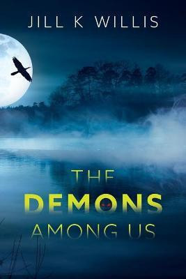The Demons Among Us(English, Paperback, Willis Jill K)
