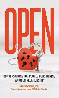 Open - Conversations For People Considering An Open Relationship(English, Hardcover, Whittard James)
