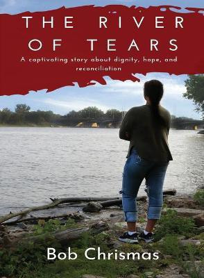 The River of Tears(English, Paperback, Chrismas Bob)