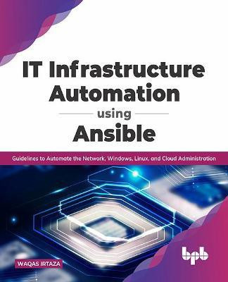 IT Infrastructure Automation Using Ansible 1 Edition(English, Paperback, Irtaza Waqas)