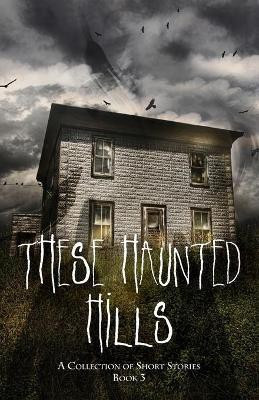These Haunted Hills(English, Paperback, unknown)