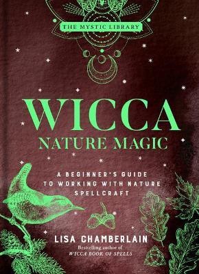 Wicca Nature Magic(English, Hardcover, Chamberlain Lisa)