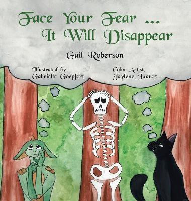 Face Your Fear ... It Will Disappear(English, Hardcover, Roberson Gail)