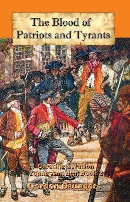 The Blood of Patriots and Tyrants(English, Paperback, Saunders Gordon)