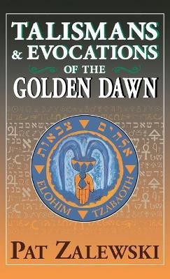 Talismans & Evocations of the Golden Dawn(English, Hardcover, Zalewski Pat)