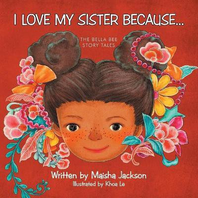 I Love My Sister Because...(English, Paperback, Jackson Maisha)