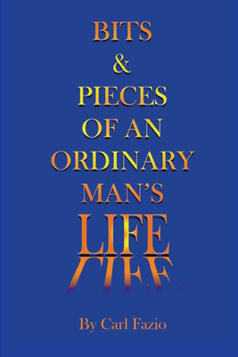 Bits & Pieces of an Ordinary Man's Life(English, Paperback, Fazio Carl)
