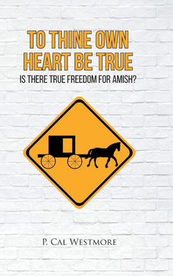 To Thine Own Heart Be True(English, Hardcover, Westmore P Cal)