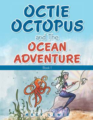 Octie Octopus and the Ocean Adventure(English, Paperback, Lewis Macy)