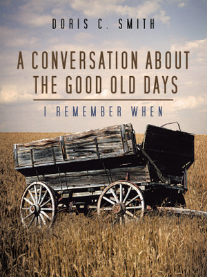 A Conversation About the Good Old Days(English, Paperback, Smith Doris C)