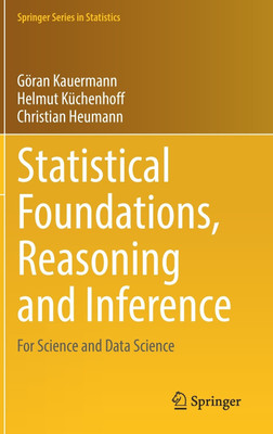 Statistical Foundations, Reasoning and Inference(English, Hardcover, Kauermann Goeran)