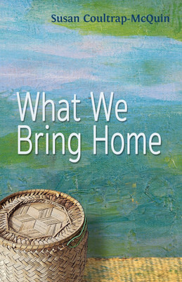 What We Bring Home(English, Paperback, Coultrap-McQuin Susan)