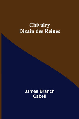 Chivalry(English, Paperback, Branch Cabell James)