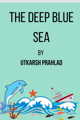The Deep Blue Sea(English, Paperback, Utkarsh Prahlad)