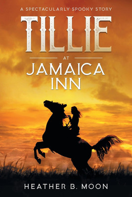 Tillie at Jamaica Inn(English, Paperback, Moon Heather B)