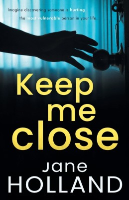 Keep Me Close(English, Paperback, Holland Jane)