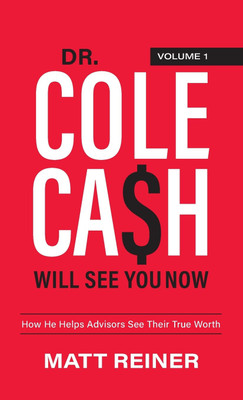 Dr. Cole Cash Will See You Now(English, Hardcover, Reiner Matt)