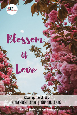Blossom of Love(English, Paperback, Nikhil Jain)