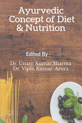 Ayurvedic Concept of Diet & Nutrition(English, Paperback, Dr. Uttam Kumar Sharma)