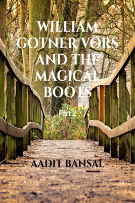 William Gotner Vors and the Magical Boots Part 2(English, Paperback, Aadit Bansal)