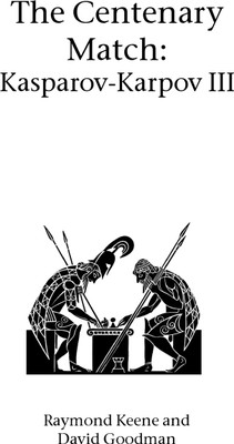 The Centenary Match: Karpov-Kasparov II(English, Paperback, Keene Raymond OBE)