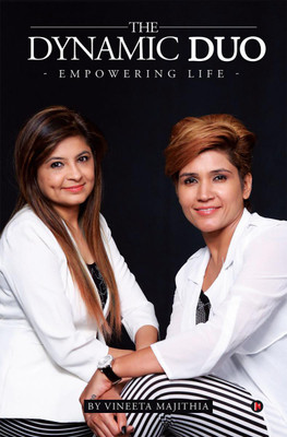 The Dynamic Duo  - Empowering Life(English, Paperback, Vineeta Majithia)