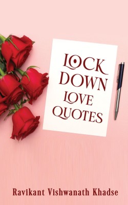 LOCK DOWN LOVE QUOTES(English, Paperback, Ravikant Vishwanath Khadse)